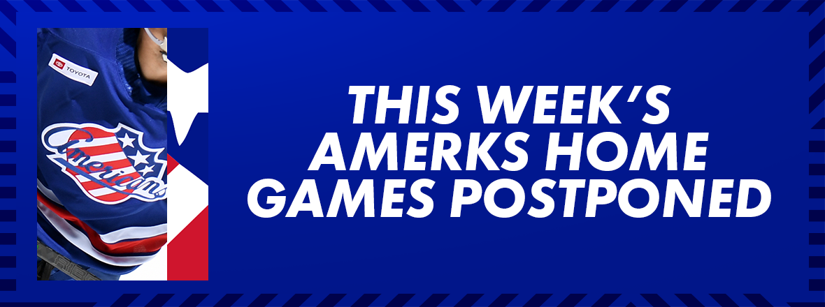 THIS WEEK’S AMERKS HOME GAMES POSTPONED