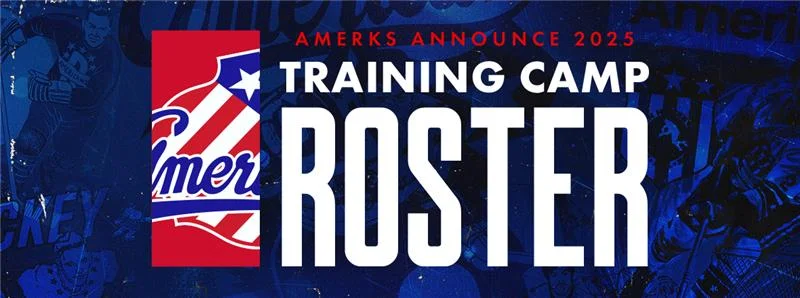 AMERKS ANNOUNCE 2025 TRAINING CAMP ROSTER