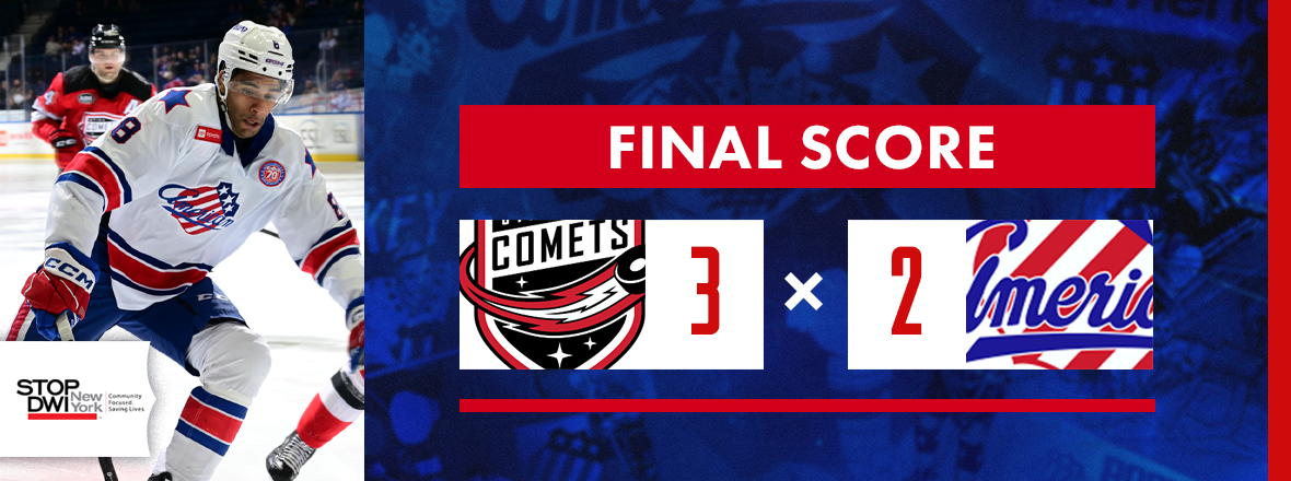AMERKS POINT STREAK ENDS IN 3-2 LOSS TO COMETS